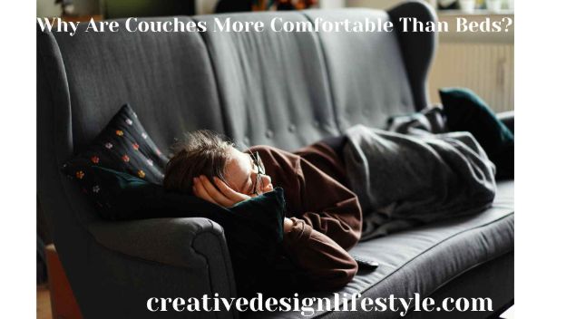 Why Are Couches More Comfortable Than Beds?