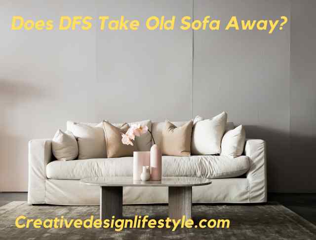 Does DFS Take Old Sofa Away?