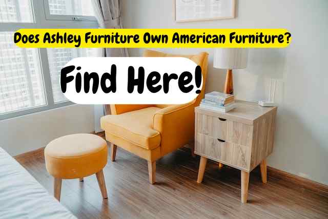 Does Ashley Furniture Own American Furniture?