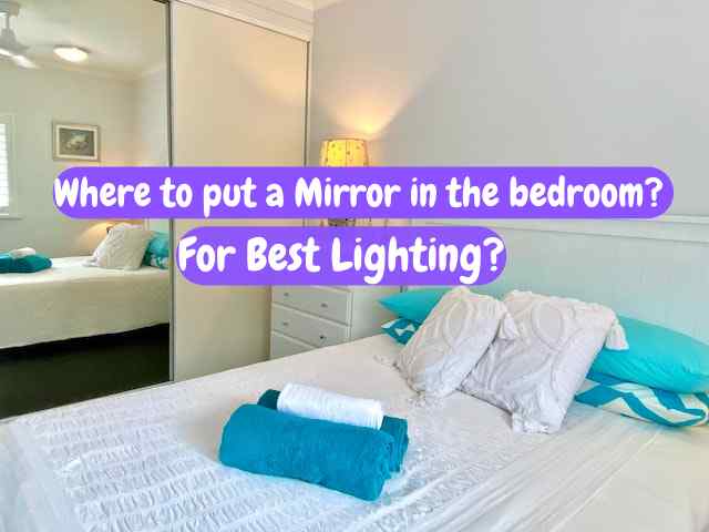 where to put a mirror in bedroom for best lighting?