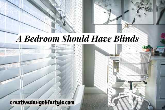 Should the Bedroom Have Curtains Or Blinds?