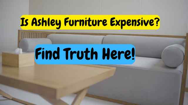 Is Ashley Furniture Expensive?