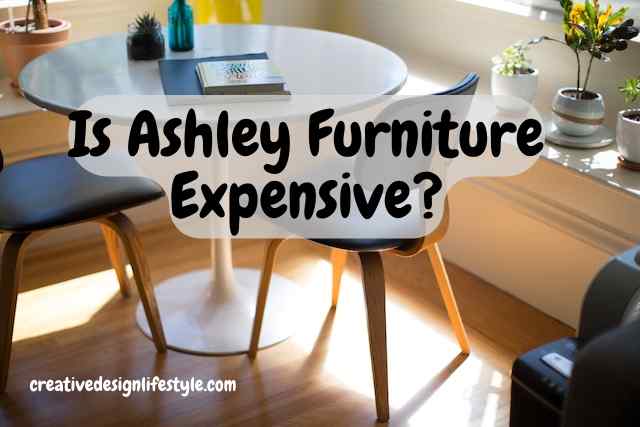 Is Ashley Furniture Expensive?